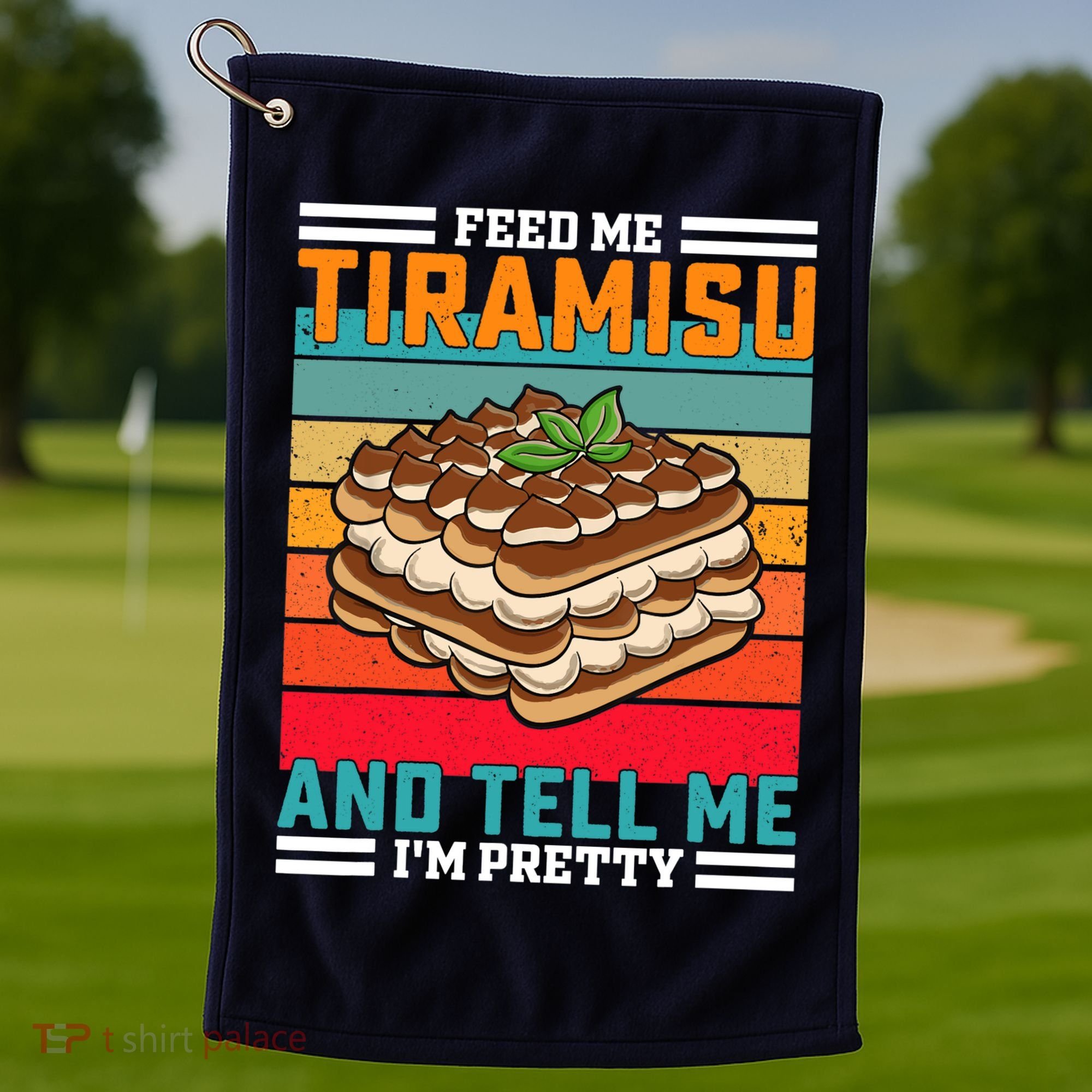 Retro Feed Me Tiramisu Funny Saying Italian Dessert Golf Towel