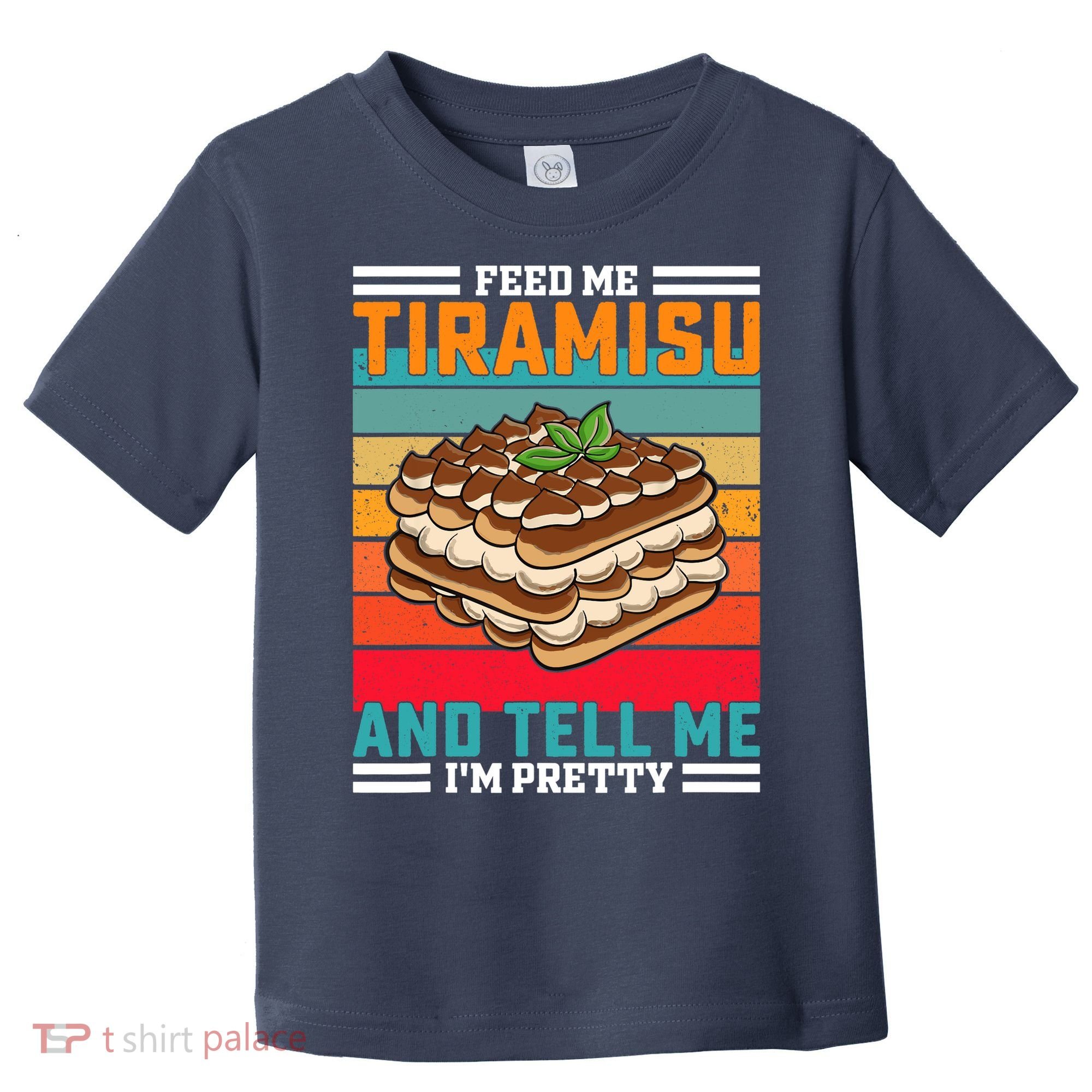 Retro Feed Me Tiramisu Funny Saying Italian Dessert Toddler T-Shirt