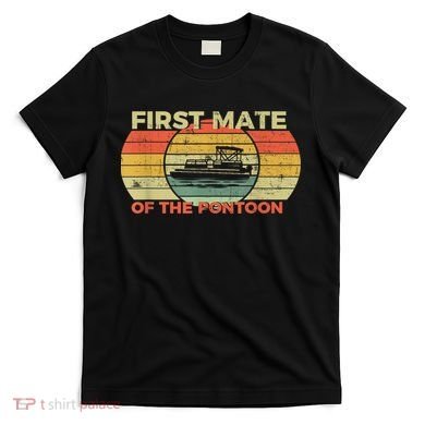 Retro First Mate Pontoon Captain Boat Boating Pontooning T-Shirt