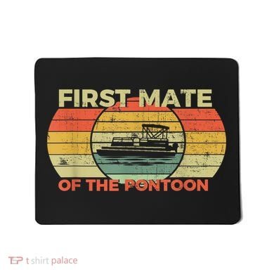 Retro First Mate Pontoon Captain Boat Boating Pontooning Mousepad