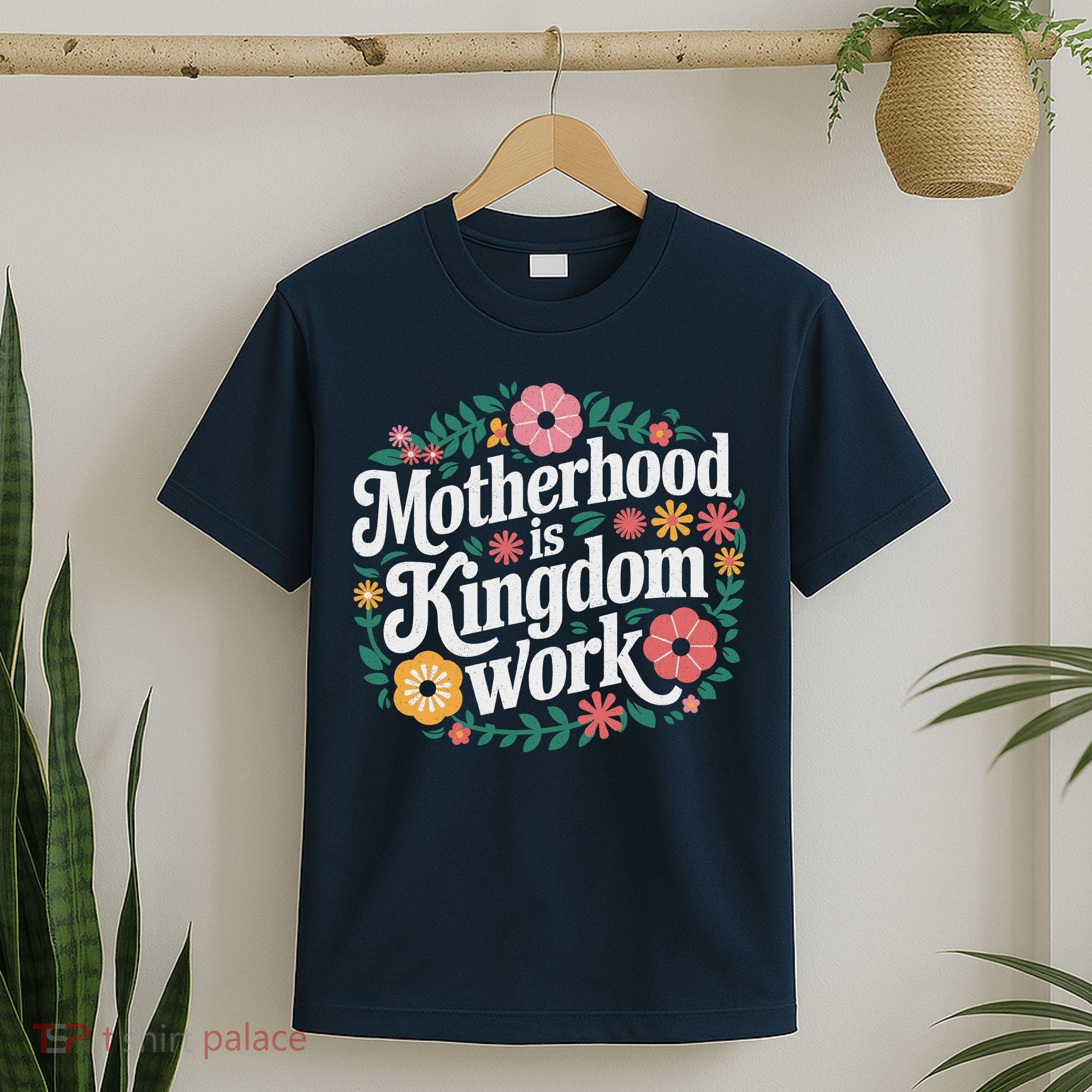 Retro Floral Motherhood Is Kingdom Work MotherS Day Mom T-Shirt