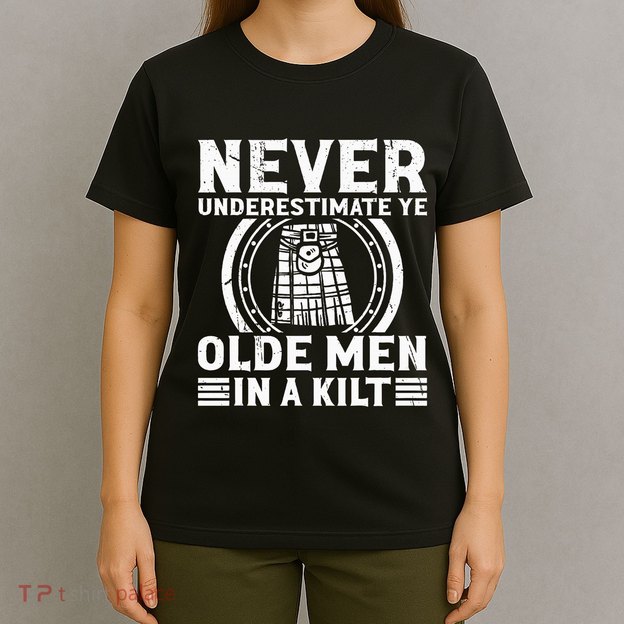 Ren Faire Never Underestimate Ye Olde In A Kilt T-Shirt