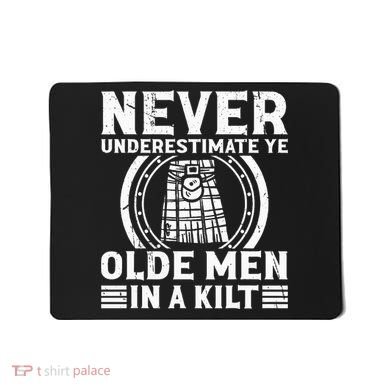 Ren Faire Never Underestimate Ye Olde In A Kilt Mousepad