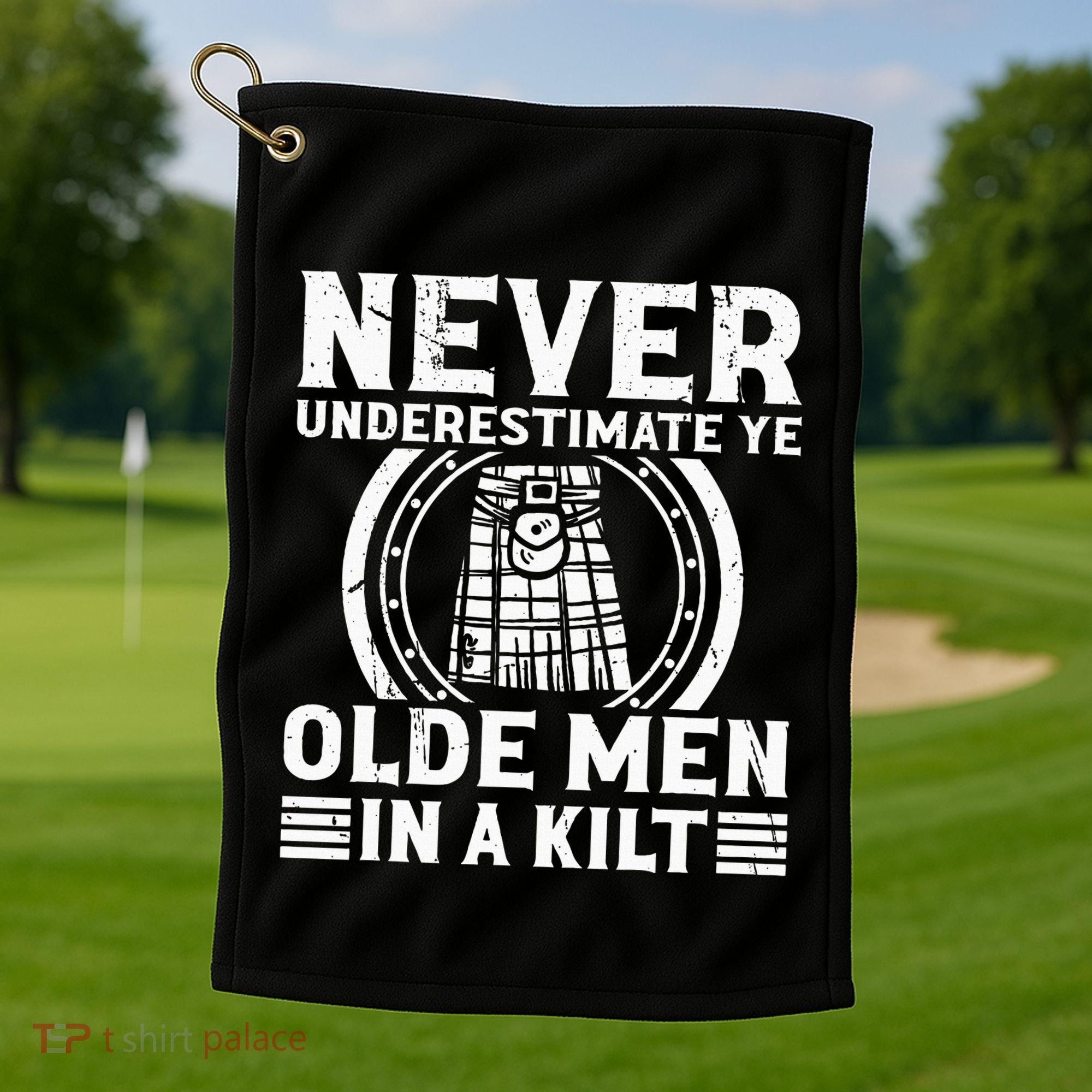 Ren Faire Never Underestimate Ye Olde In A Kilt Golf Towel