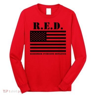 R.E.D. Friday | On Fridays We Wear Red | Remember Everyone Deployed Long Sleeve Shirt