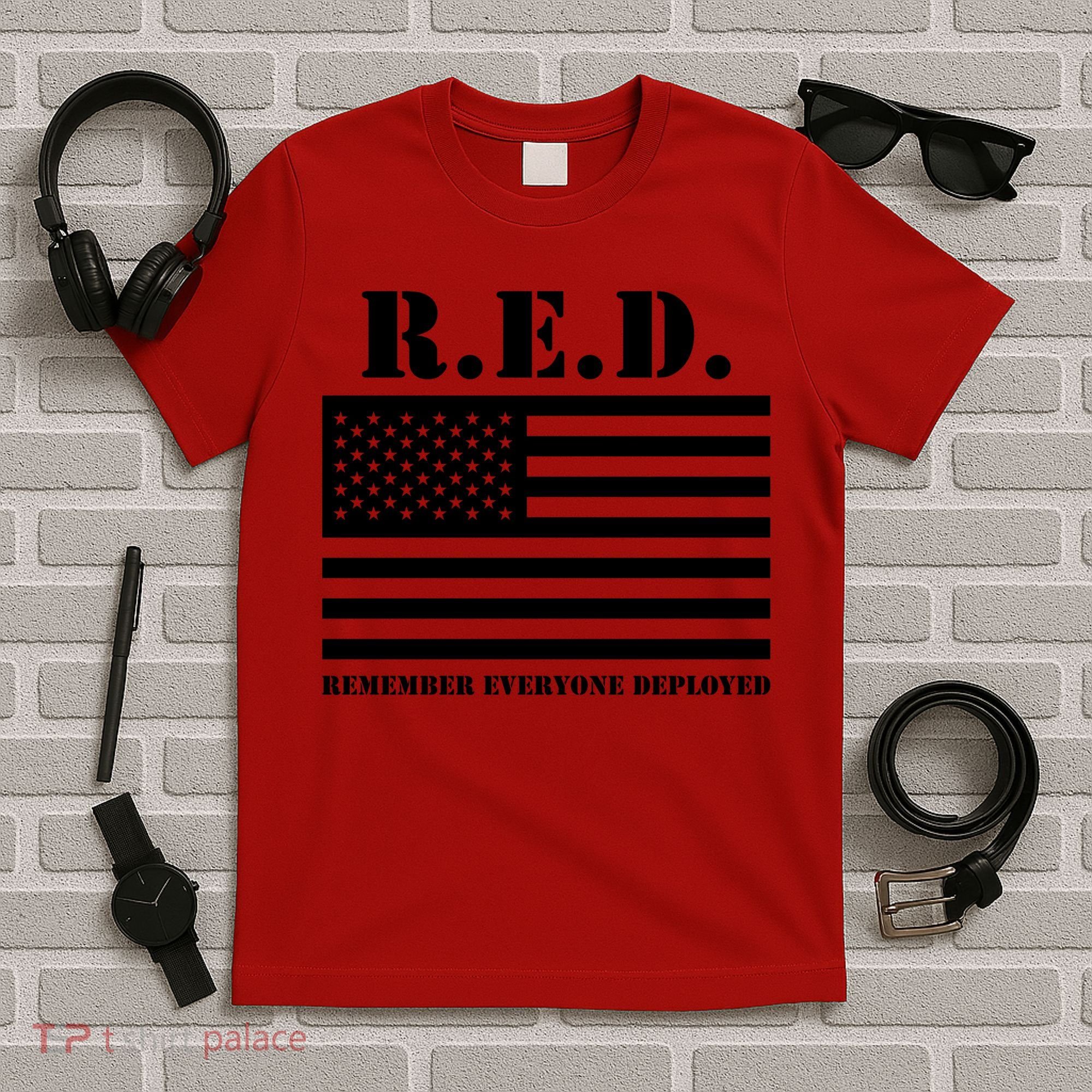 R.E.D. Friday | On Fridays We Wear Red | Remember Everyone Deployed T-Shirt