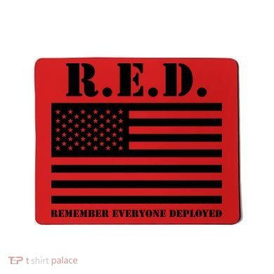 R.E.D. Friday | On Fridays We Wear Red | Remember Everyone Deployed Mousepad