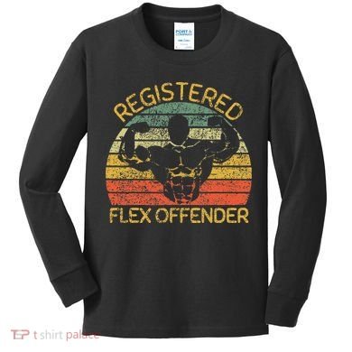 Registered Flex Offender Funny Gym Kids Long Sleeve Shirt