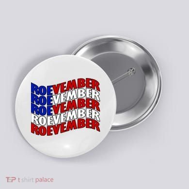 Roevember Feminist Pro Choice November Button