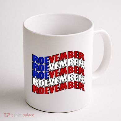 Roevember Feminist Pro Choice November Coffee Mug back