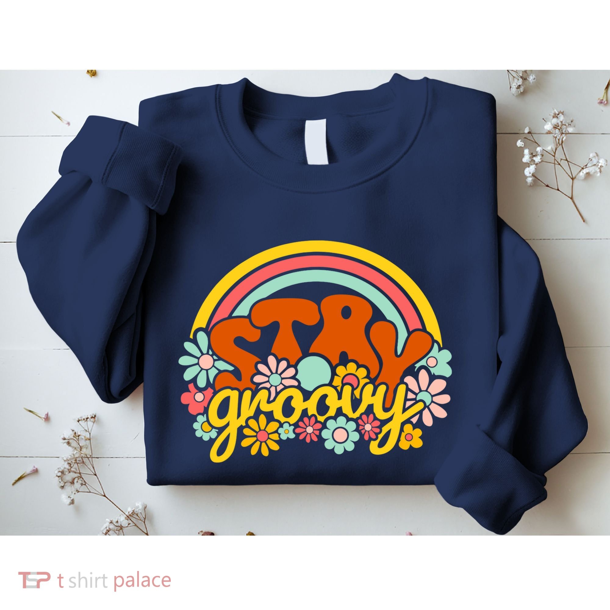 Retro Flowers Peace Stay Groovy Positive Mind Happy Life Sweatshirt
