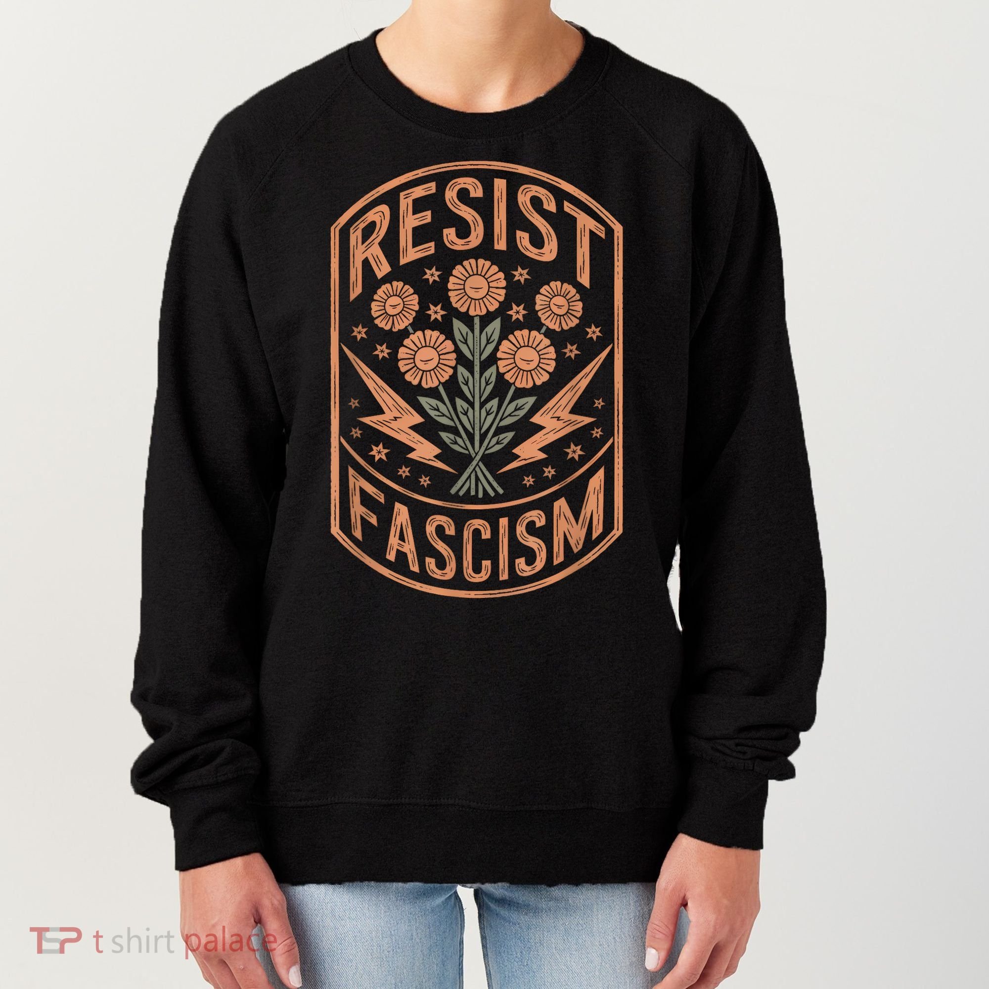 Resist Fascism Protest Trump Anti Trump Women's Sweatshirt