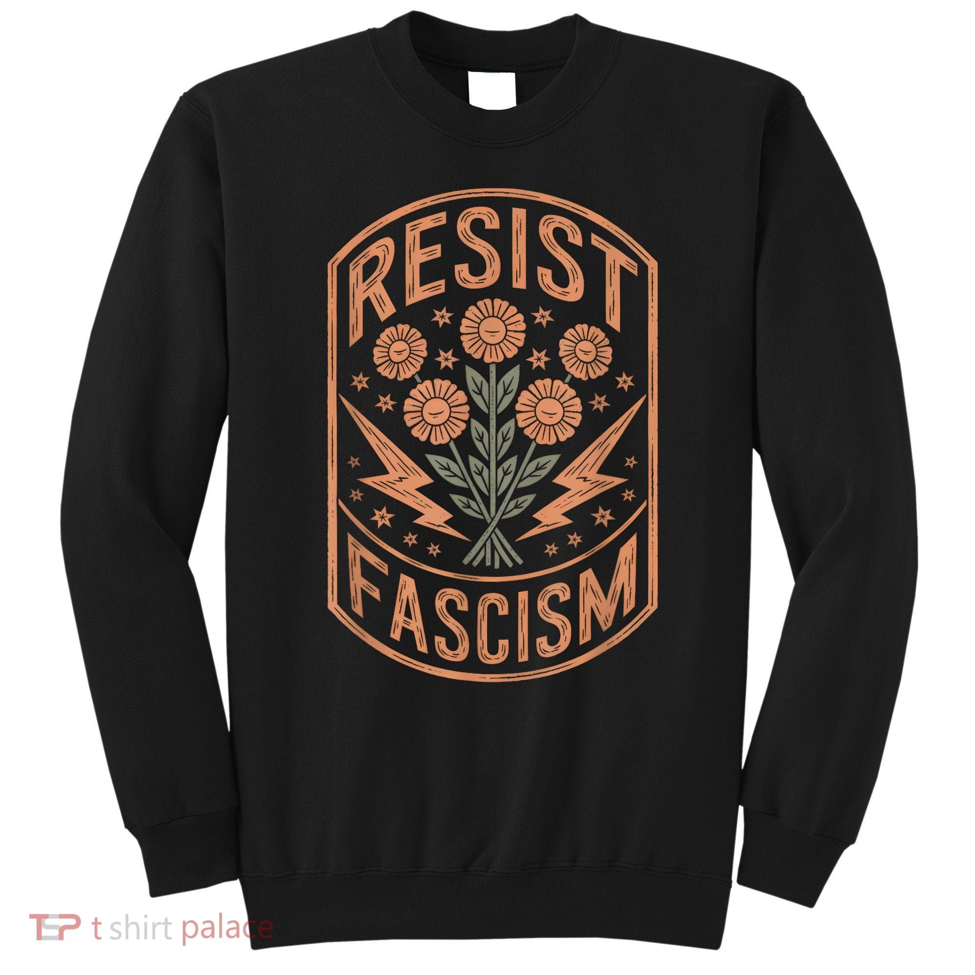 Resist Fascism Protest Trump Anti Trump Sweatshirt