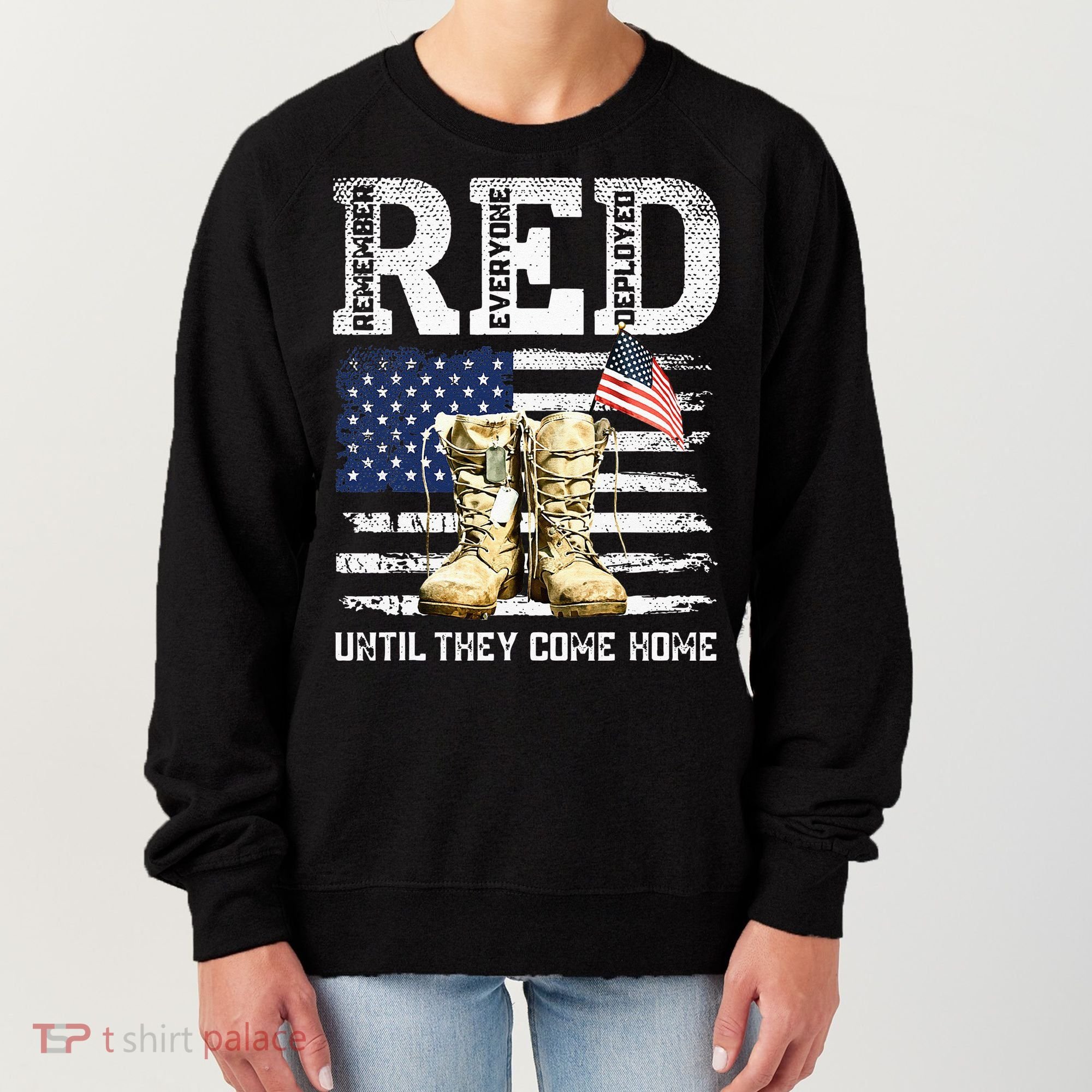 RED Friday Remember Everyone Deployed Every Friday Veterans Women's Sweatshirt