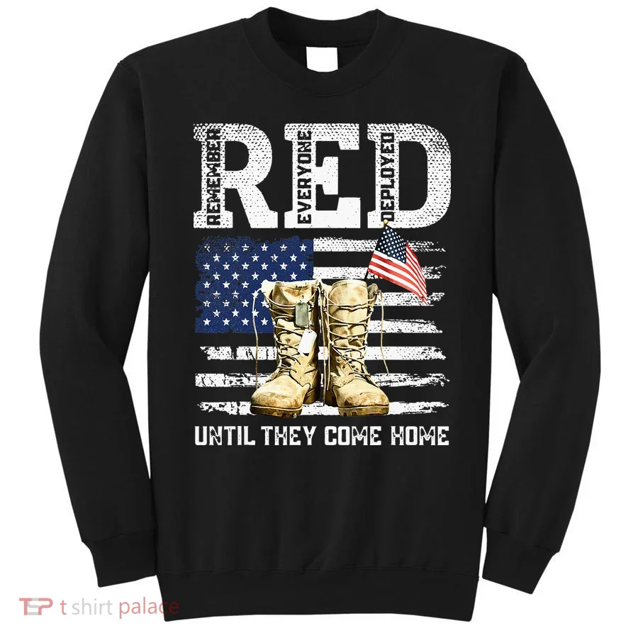 RED Friday Remember Everyone Deployed Every Friday Veterans Sweatshirt