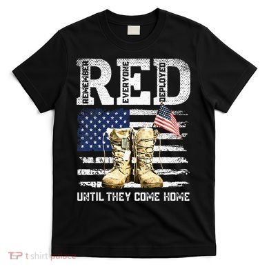 RED Friday Remember Everyone Deployed Every Friday Veterans T-Shirt