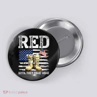 RED Friday Remember Everyone Deployed Every Friday Veterans Button