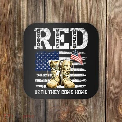RED Friday Remember Everyone Deployed Every Friday Veterans Coaster