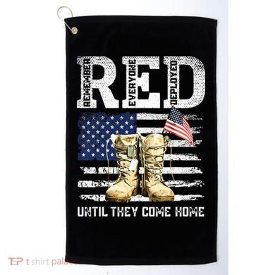 RED Friday Remember Everyone Deployed Every Friday Veterans Golf Towel
