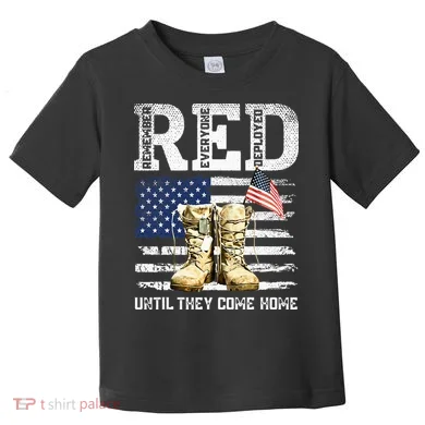 RED Friday Remember Everyone Deployed Every Friday Veterans Toddler T-Shirt