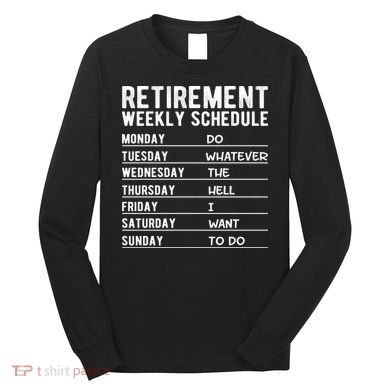 Retired Funny Retirement Gift Long Sleeve Shirt