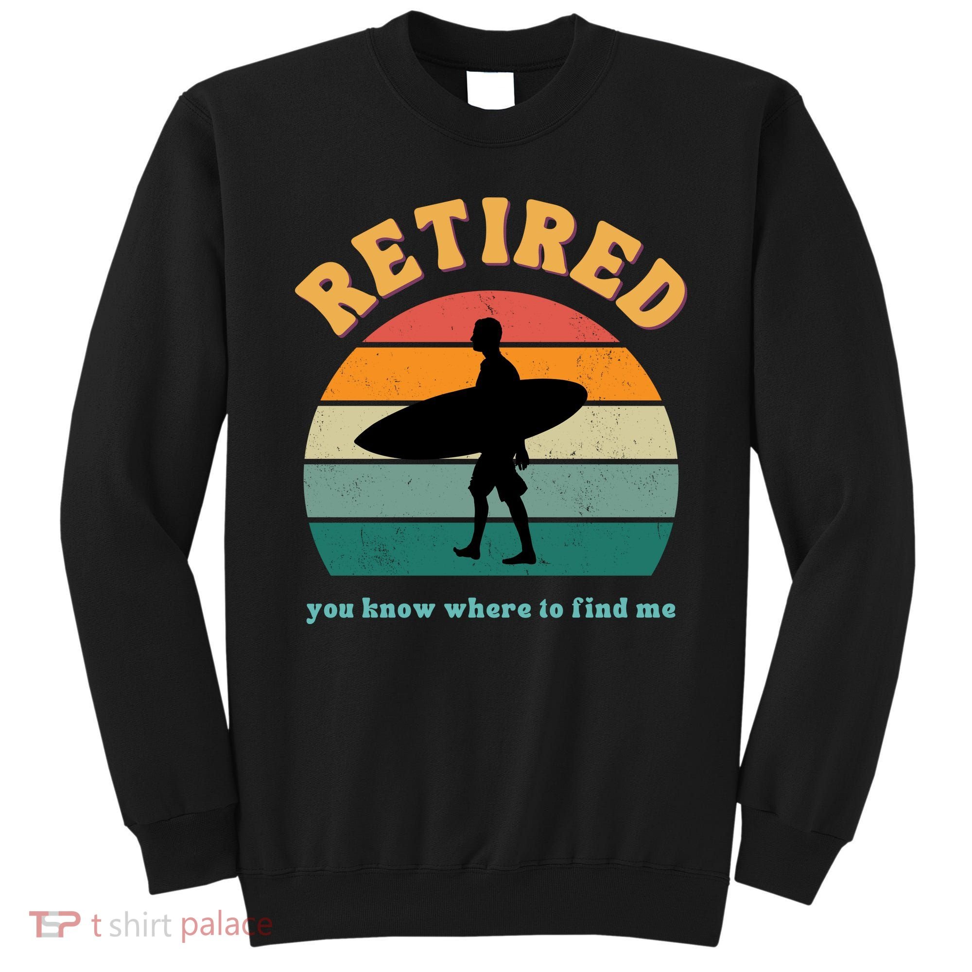 Retired Funny Retirement Beach Gift Sweatshirt