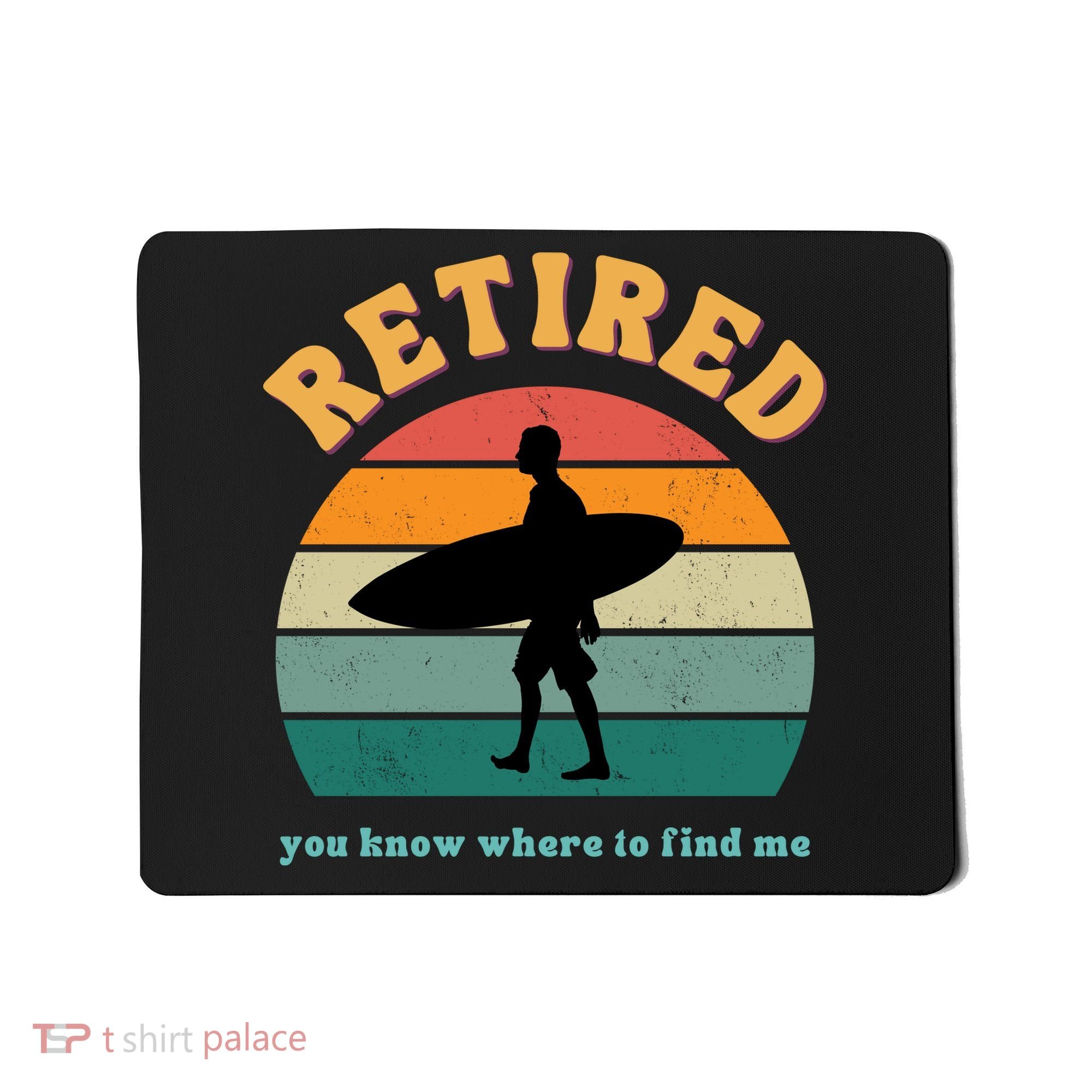 Retired Funny Retirement Beach Gift Mousepad