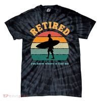 Retired Funny Retirement Beach Gift Tie-Dye T-Shirt thumb 0