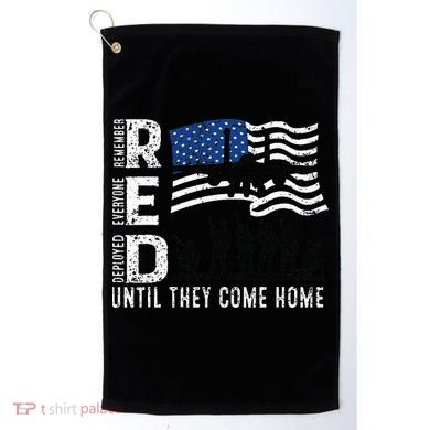 Red Friday Remember Everyone Deployed Until Come Golf Towel