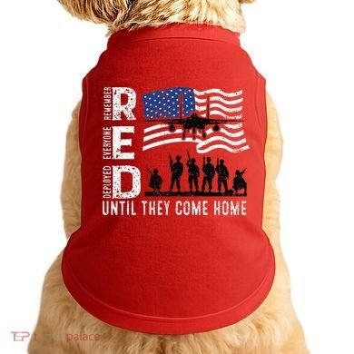 Red Friday Remember Everyone Deployed Until Come Doggie Tank