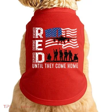 Red Friday Remember Everyone Deployed Until Come Doggie Tank