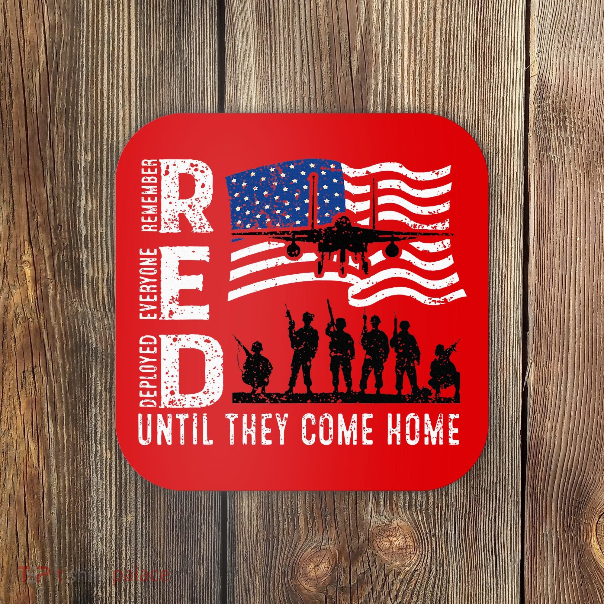 Red Friday Remember Everyone Deployed Until Come Coaster
