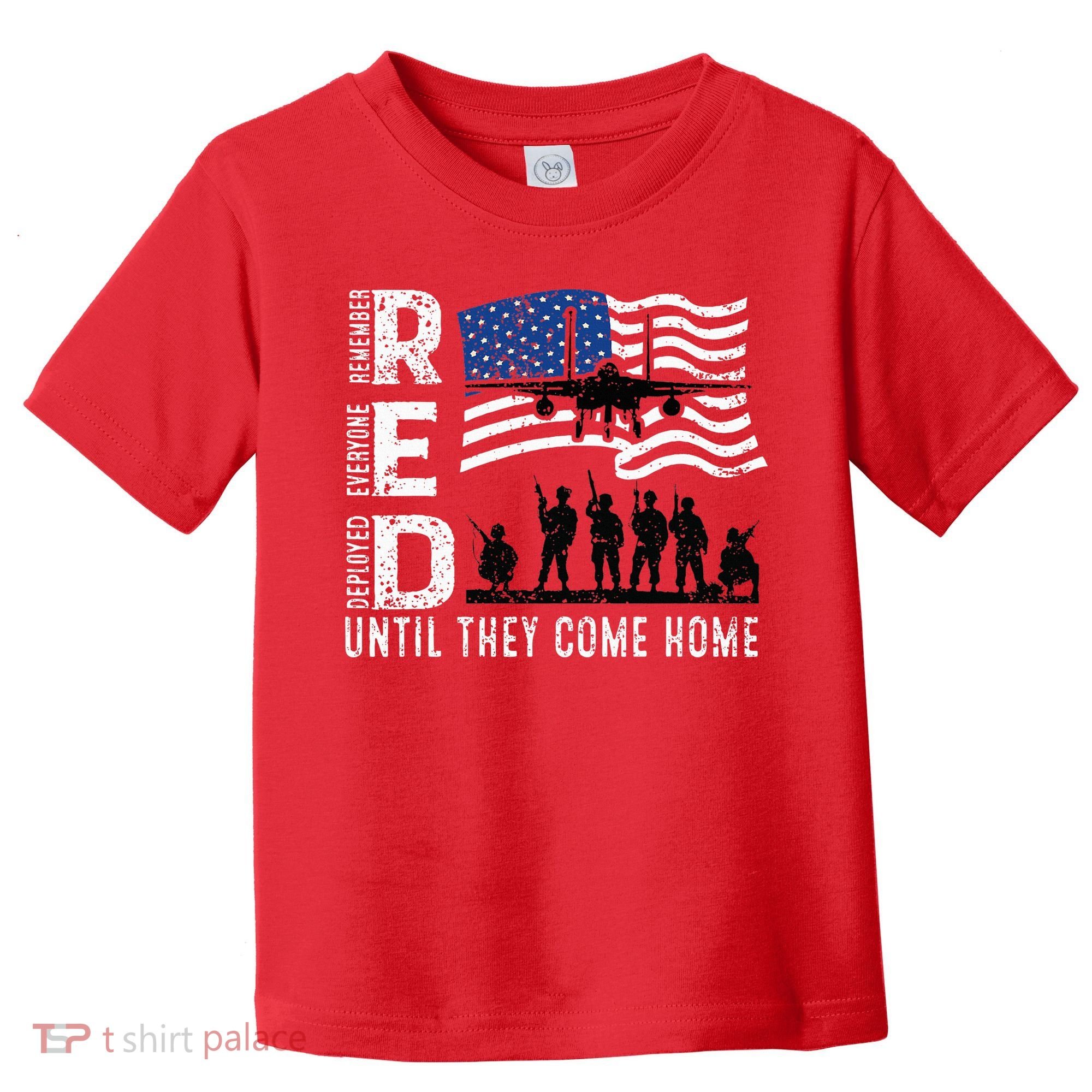 Red Friday Remember Everyone Deployed Until Come Toddler T-Shirt