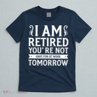 Retired Funny Retirement Gift T-Shirt thumb 5