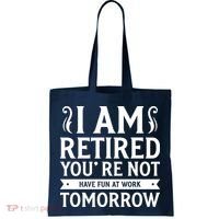 Retired Funny Retirement Gift Tote Bag thumb 0