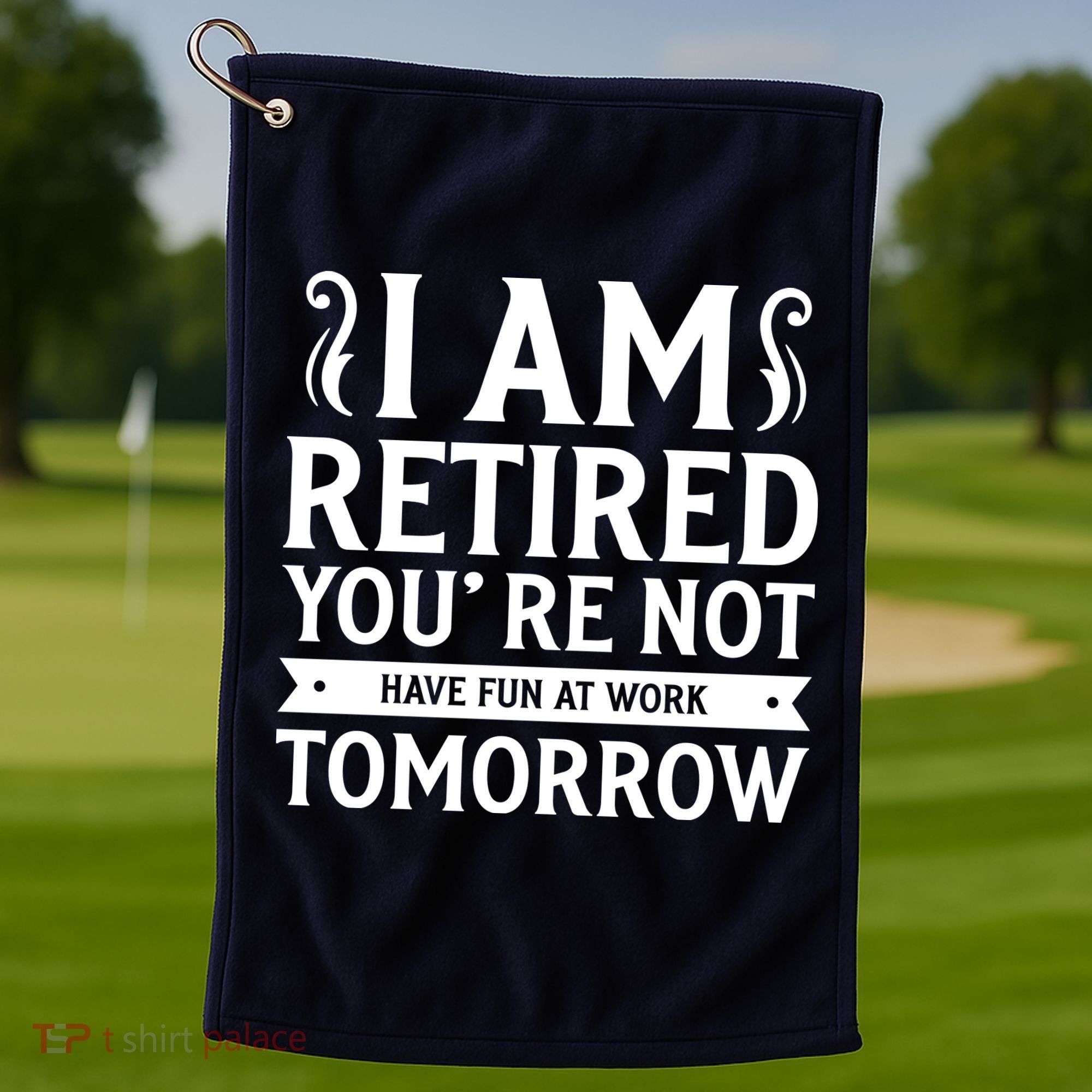 Retired Funny Retirement Gift Golf Towel