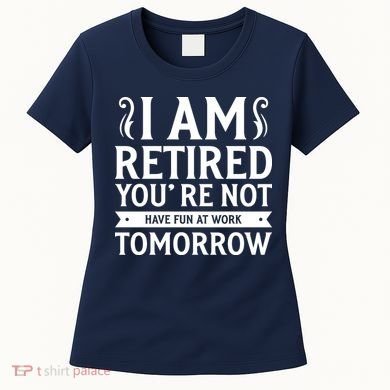 Retired Funny Retirement Gift Women's T-Shirt