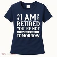 Retired Funny Retirement Gift Women's T-Shirt thumb 0