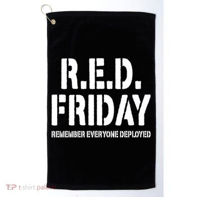 RED Friday Remember Everyone Deployed Golf Towel