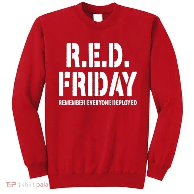 RED Friday Remember Everyone Deployed Sweatshirt