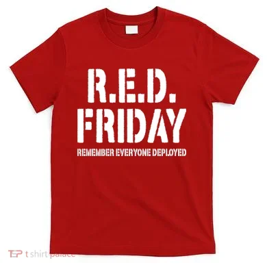 RED Friday Remember Everyone Deployed T-Shirt