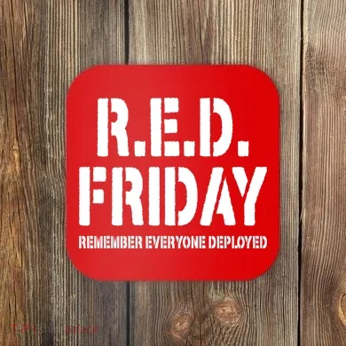 RED Friday Remember Everyone Deployed Coaster