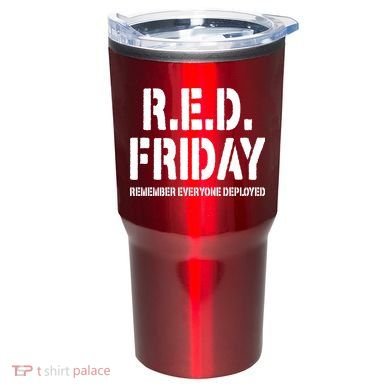 RED Friday Remember Everyone Deployed Tumbler