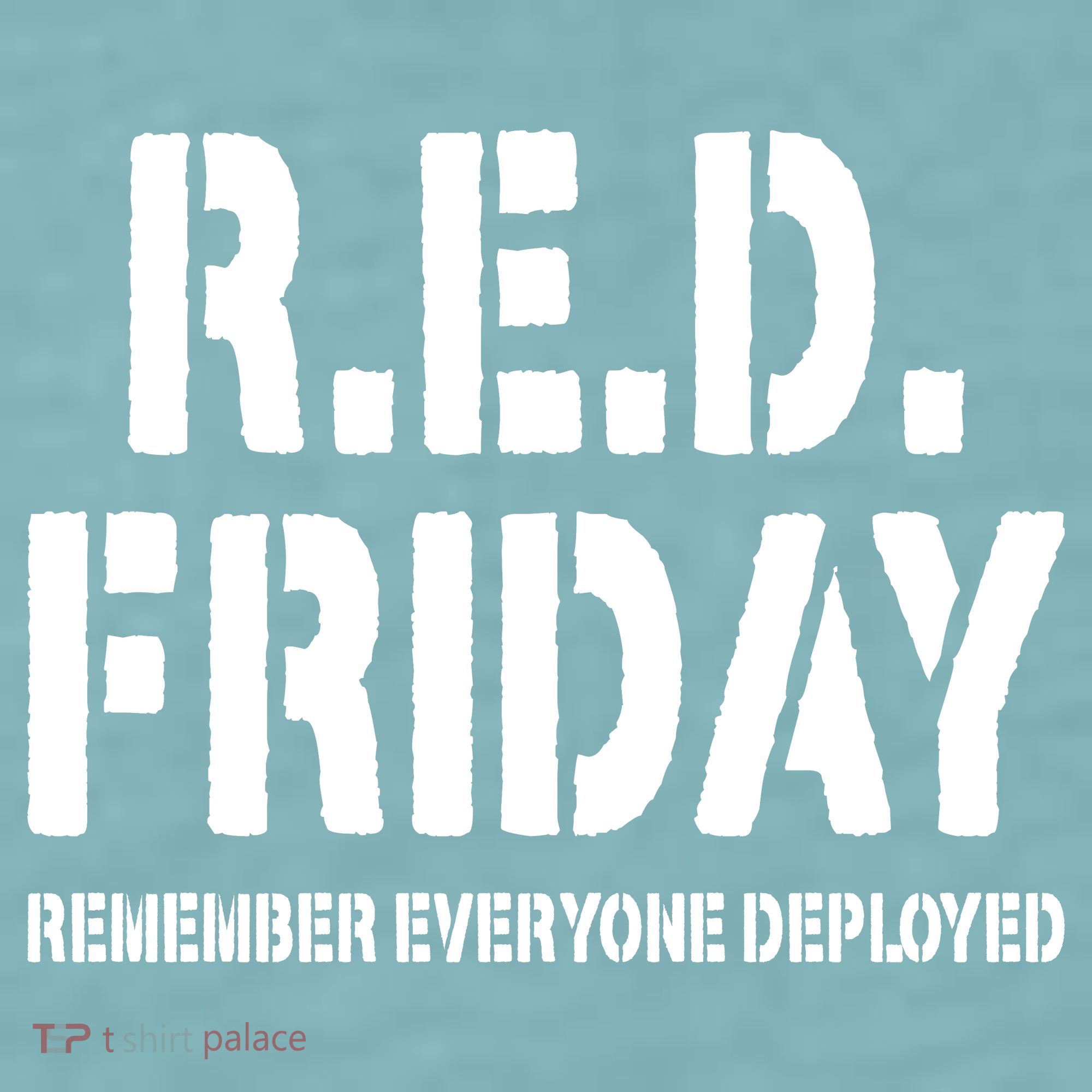 RED Friday Remember Everyone Deployed Sueded Cloud Jersey T-Shirt