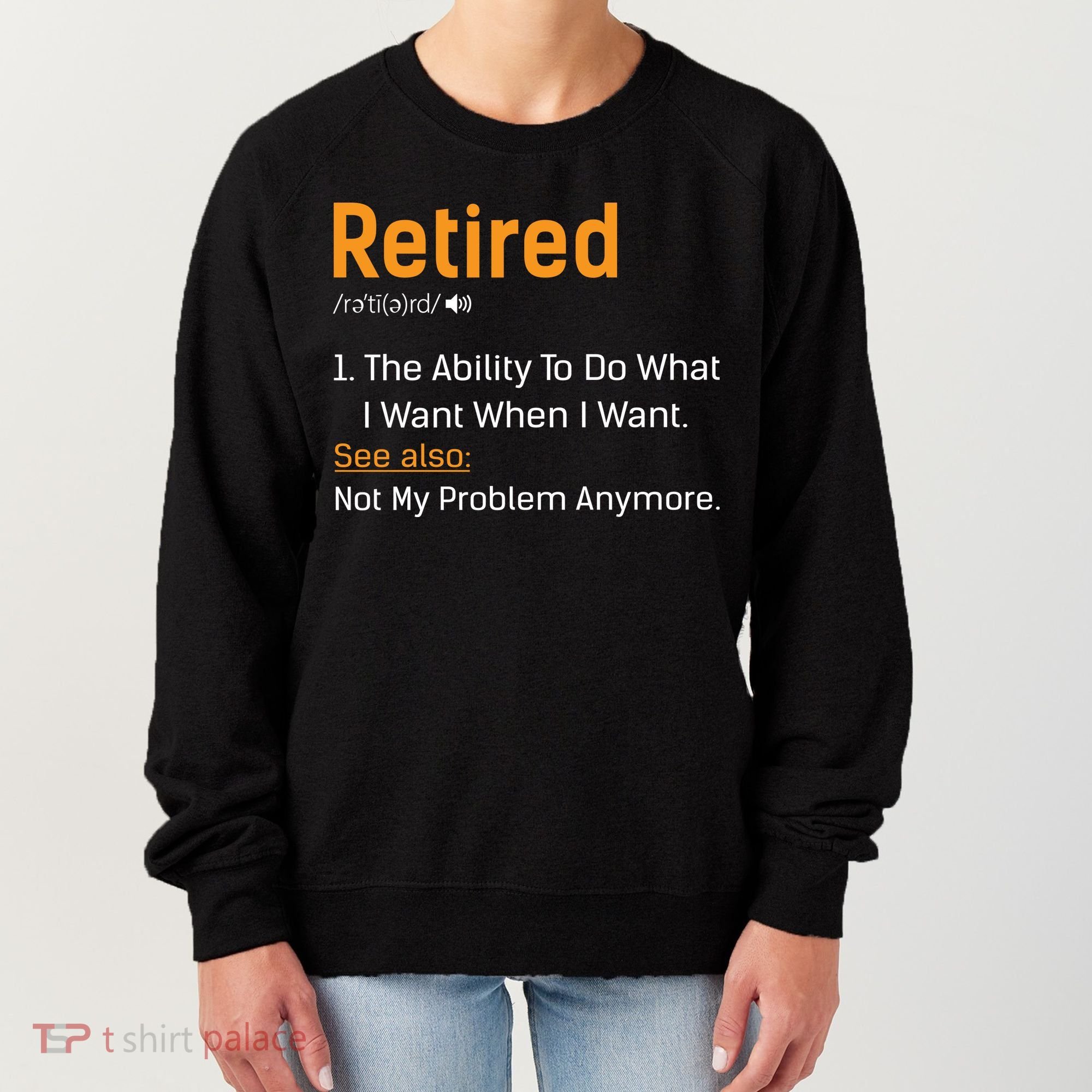 Retired Funny Retirement Gift Women's Sweatshirt