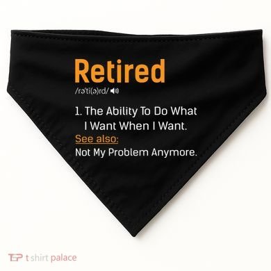 Retired Funny Retirement Gift USA-Made Doggie Bandana