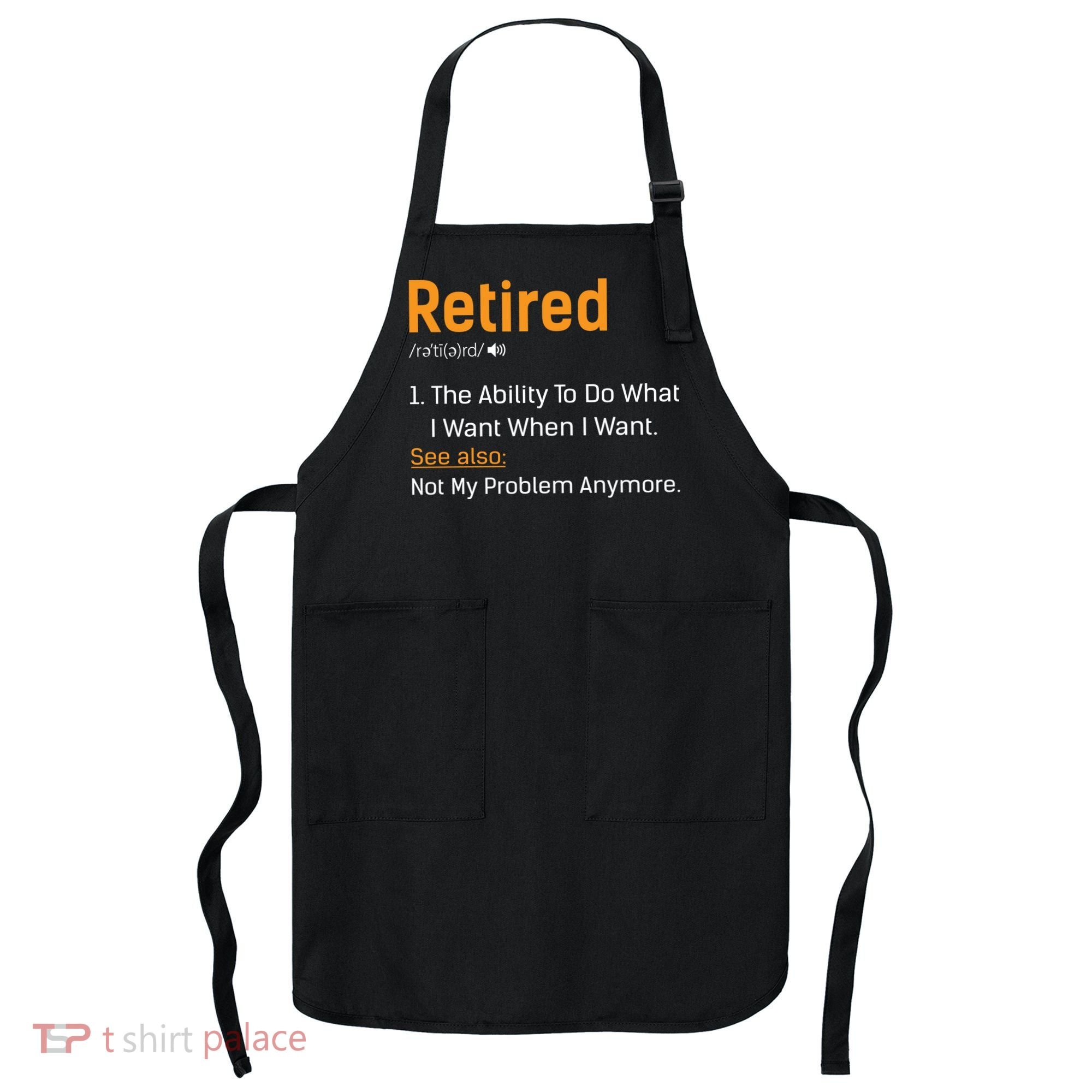 Retired Funny Retirement Gift Apron