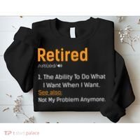 Retired Funny Retirement Gift Sweatshirt thumb 2