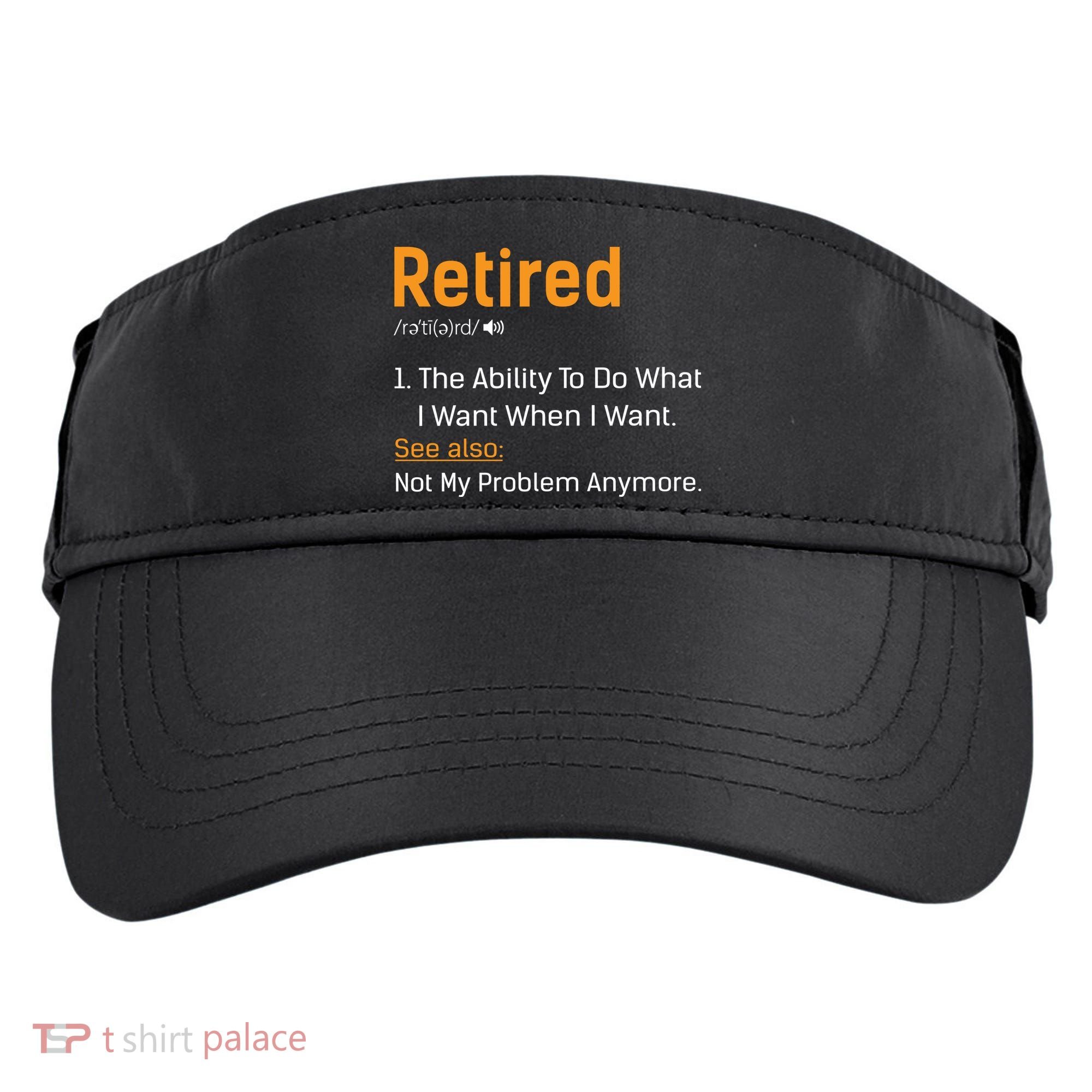 Retired Funny Retirement Gift Adult Drive Performance Visor