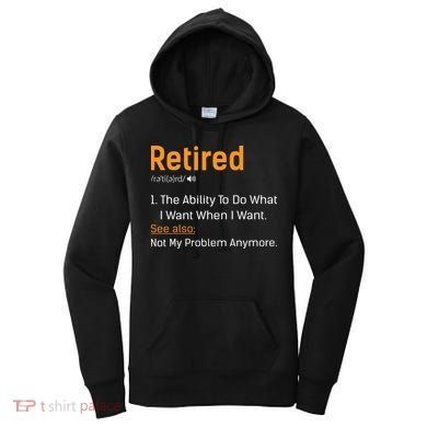 Retired Funny Retirement Gift Women's Hoodie